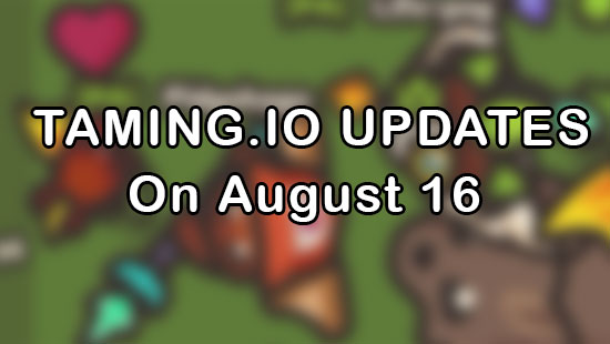 Taming.io New Updates On August 16